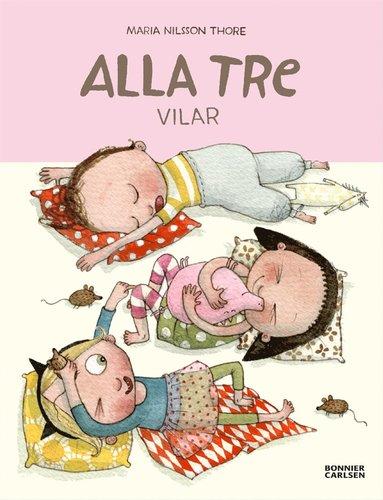 Alla tre vilar av Maria Nilsson Thore
