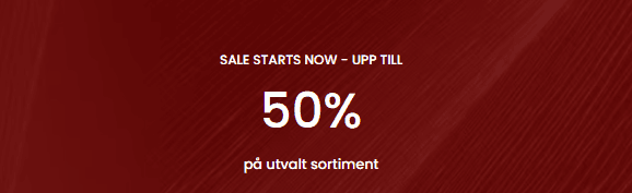 SALE STARTS NOW Upp till 50%*