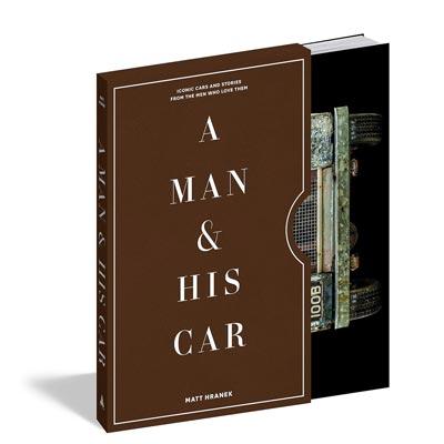 A Man & His Car: Iconic Cars and Stories from the Men Who Love Them
