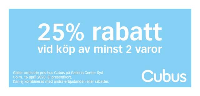 25% rabatt hos Cubus på Galleria Center Syd