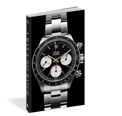 A Man and His Watch: Iconic Watches and Stories from the Men Who Wore Them