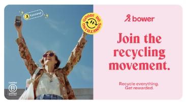 Bower: Återvinn allt och bli belönad. Bra för planeten och din plånbok
